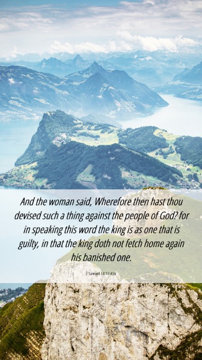 Picture 06 - 2 Samuel 14:13 ASV Mobile Phone Wallpaper - And the woman said, Wherefore then hast thou - Mobile Bible Verse Wallpaper