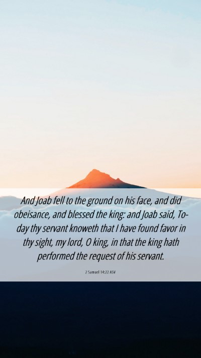 Picture 06 - 2 Samuel 14:22 ASV Mobile Phone Wallpaper - And Joab fell to the ground on his face, and did - Mobile Bible Verse Wallpaper
