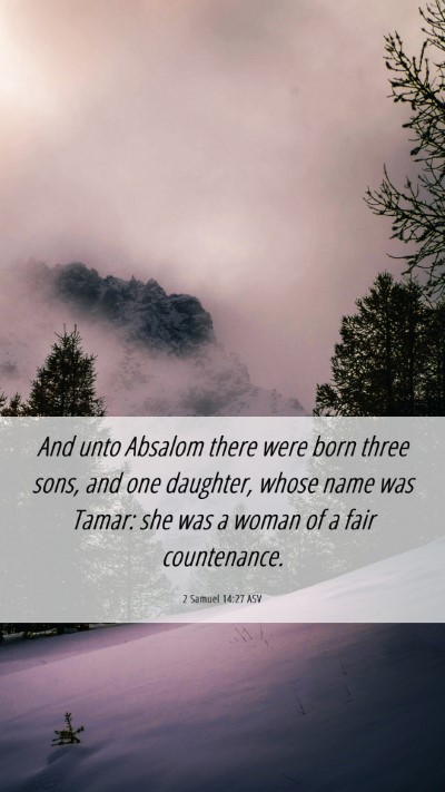 Picture 06 - 2 Samuel 14:27 ASV Mobile Phone Wallpaper - And unto Absalom there were born three sons, and - Mobile Bible Verse Wallpaper