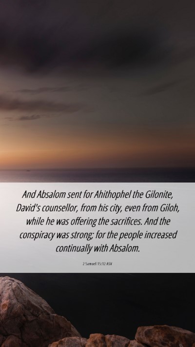 Picture 06 - 2 Samuel 15:12 ASV Mobile Phone Wallpaper - And Absalom sent for Ahithophel the Gilonite, - Mobile Bible Verse Wallpaper