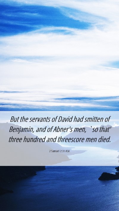 Picture 06 - 2 Samuel 2:31 ASV Mobile Phone Wallpaper - But the servants of David had smitten of - Mobile Bible Verse Wallpaper