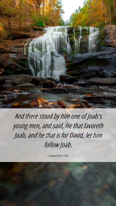 Picture 06 - 2 Samuel 20:11 ASV Mobile Phone Wallpaper - And there stood by him one of Joab's young men, - Mobile Bible Verse Wallpaper