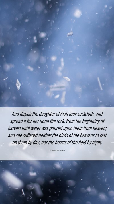 Picture 06 - 2 Samuel 21:10 ASV Mobile Phone Wallpaper - And Rizpah the daughter of Aiah took sackcloth, - Mobile Bible Verse Wallpaper