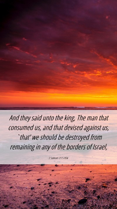 Picture 06 - 2 Samuel 21:5 ASV Mobile Phone Wallpaper - And they said unto the king, The man that - Mobile Bible Verse Wallpaper