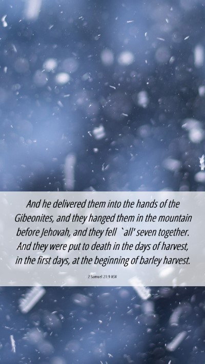 Picture 06 - 2 Samuel 21:9 ASV Mobile Phone Wallpaper - And he delivered them into the hands of the - Mobile Bible Verse Wallpaper