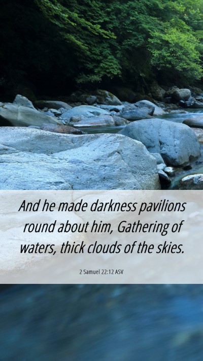 Picture 06 - 2 Samuel 22:12 ASV Mobile Phone Wallpaper - And he made darkness pavilions round about him, - Mobile Bible Verse Wallpaper