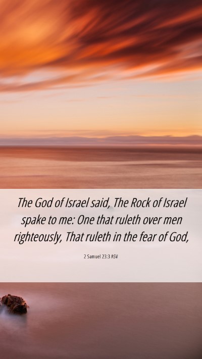 Picture 06 - 2 Samuel 23:3 ASV Mobile Phone Wallpaper - The God of Israel said, The Rock of Israel spake - Mobile Bible Verse Wallpaper