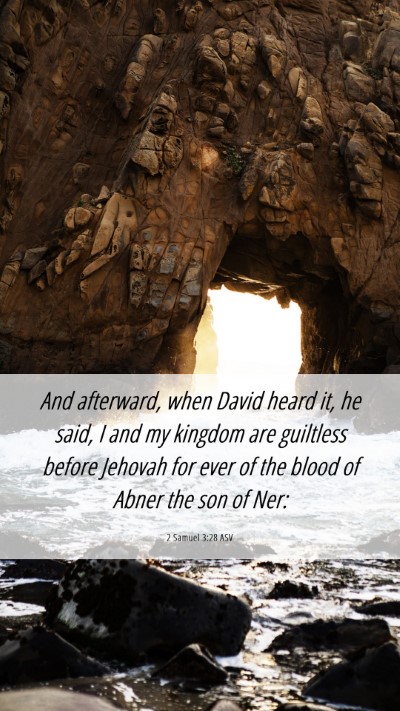 Picture 06 - 2 Samuel 3:28 ASV Mobile Phone Wallpaper - And afterward, when David heard it, he said, I - Mobile Bible Verse Wallpaper