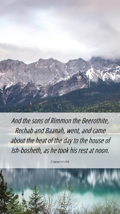 Picture 06 - 2 Samuel 4:5 ASV Mobile Phone Wallpaper - And the sons of Rimmon the Beerothite, Rechab and - Mobile Bible Verse Wallpaper