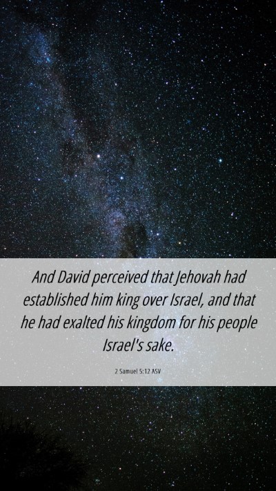 Picture 06 - 2 Samuel 5:12 ASV Mobile Phone Wallpaper - And David perceived that Jehovah had established - Mobile Bible Verse Wallpaper