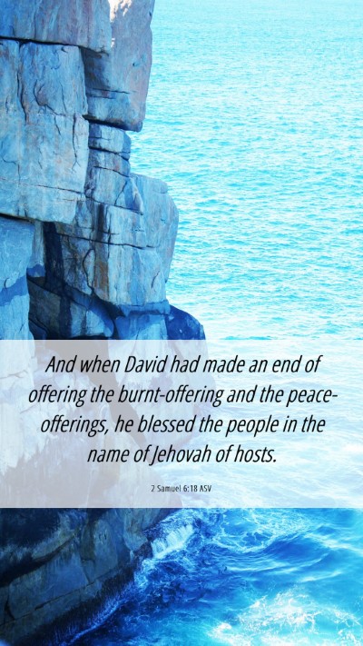 Picture 06 - 2 Samuel 6:18 ASV Mobile Phone Wallpaper - And when David had made an end of offering the - Mobile Bible Verse Wallpaper