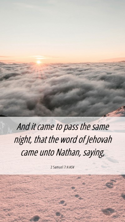 Picture 06 - 2 Samuel 7:4 ASV Mobile Phone Wallpaper - And it came to pass the same night, that the word - Mobile Bible Verse Wallpaper