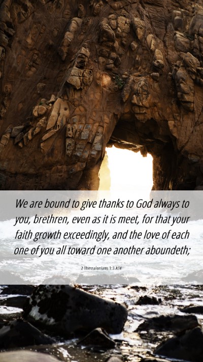 Picture 06 - 2 Thessalonians 1:3 ASV Mobile Phone Wallpaper - We are bound to give thanks to God always to you, - Mobile Bible Verse Wallpaper