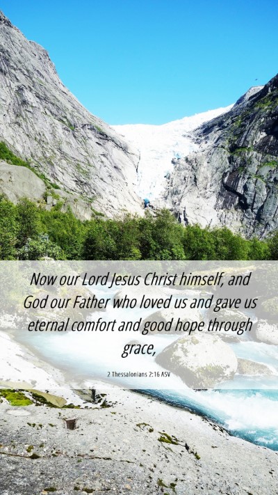 Picture 06 - 2 Thessalonians 2:16 ASV Mobile Phone Wallpaper - Now our Lord Jesus Christ himself, and God our - Mobile Bible Verse Wallpaper