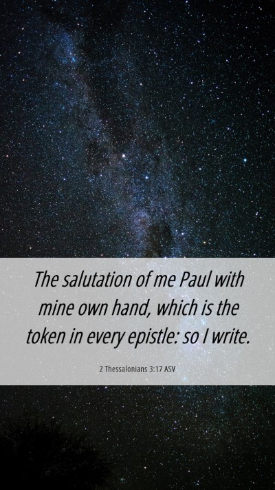 Picture 06 - 2 Thessalonians 3:17 ASV Mobile Phone Wallpaper - The salutation of me Paul with mine own hand, - Mobile Bible Verse Wallpaper
