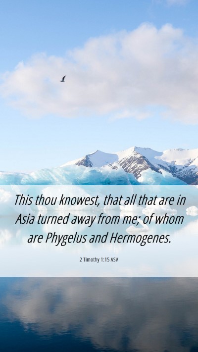 Picture 06 - 2 Timothy 1:15 ASV Mobile Phone Wallpaper - This thou knowest, that all that are in Asia - Mobile Bible Verse Wallpaper