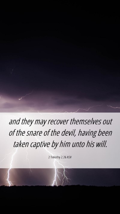 Picture 06 - 2 Timothy 2:26 ASV Mobile Phone Wallpaper - and they may recover themselves out of the snare - Mobile Bible Verse Wallpaper