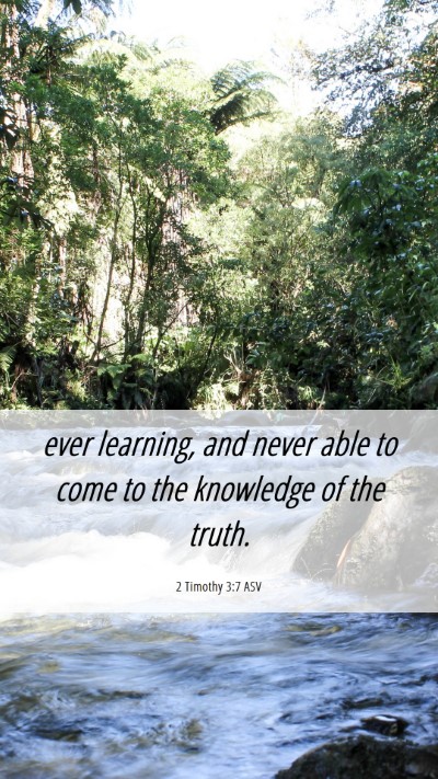 Picture 06 - 2 Timothy 3:7 ASV Mobile Phone Wallpaper - ever learning, and never able to come to the - Mobile Bible Verse Wallpaper