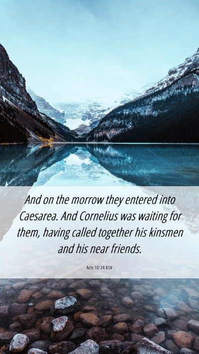 Picture 06 - Acts 10:24 ASV Mobile Phone Wallpaper - And on the morrow they entered into Caesarea. And - Mobile Bible Verse Wallpaper