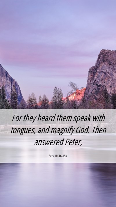 Picture 06 - Acts 10:46 ASV Mobile Phone Wallpaper - For they heard them speak with tongues, and - Mobile Bible Verse Wallpaper