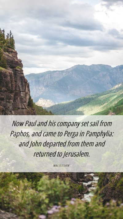 Picture 06 - Acts 13:13 ASV Mobile Phone Wallpaper - Now Paul and his company set sail from Paphos, - Mobile Bible Verse Wallpaper