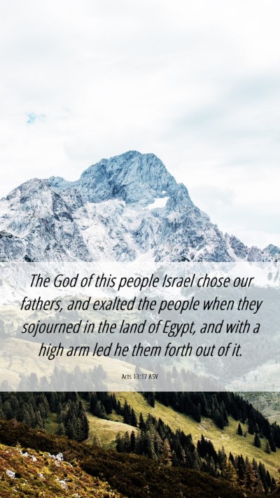 Picture 06 - Acts 13:17 ASV Mobile Phone Wallpaper - The God of this people Israel chose our fathers, - Mobile Bible Verse Wallpaper