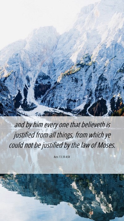 Picture 06 - Acts 13:39 ASV Mobile Phone Wallpaper - and by him every one that believeth is justified - Mobile Bible Verse Wallpaper