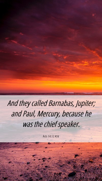 Picture 06 - Acts 14:12 ASV Mobile Phone Wallpaper - And they called Barnabas, Jupiter; and Paul, - Mobile Bible Verse Wallpaper