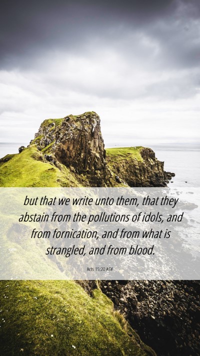 Picture 06 - Acts 15:20 ASV Mobile Phone Wallpaper - but that we write unto them, that they abstain - Mobile Bible Verse Wallpaper