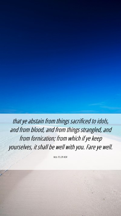 Picture 06 - Acts 15:29 ASV Mobile Phone Wallpaper - that ye abstain from things sacrificed to idols, - Mobile Bible Verse Wallpaper