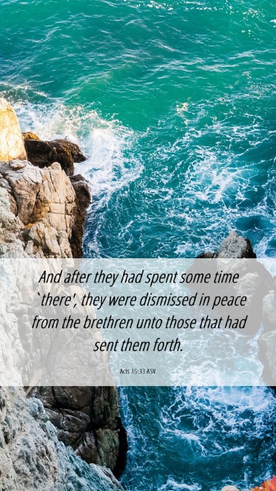 Picture 06 - Acts 15:33 ASV Mobile Phone Wallpaper - And after they had spent some time `there', they - Mobile Bible Verse Wallpaper