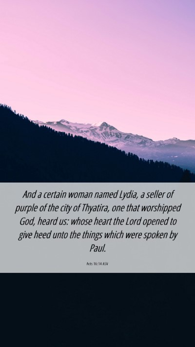 Picture 06 - Acts 16:14 ASV Mobile Phone Wallpaper - And a certain woman named Lydia, a seller of - Mobile Bible Verse Wallpaper