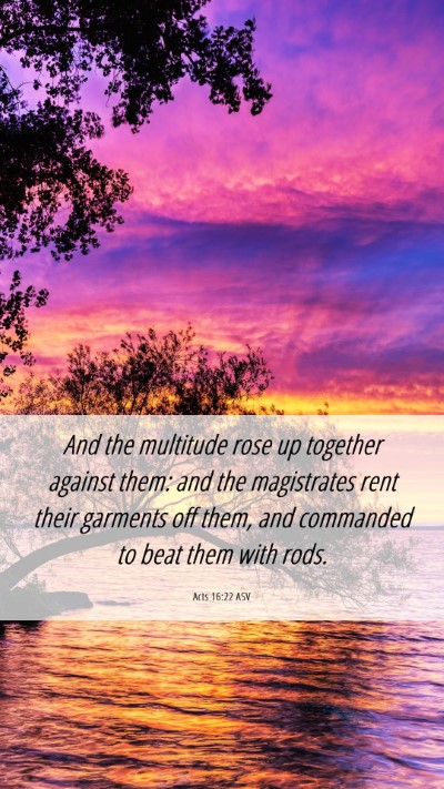 Picture 06 - Acts 16:22 ASV Mobile Phone Wallpaper - And the multitude rose up together against them: - Mobile Bible Verse Wallpaper
