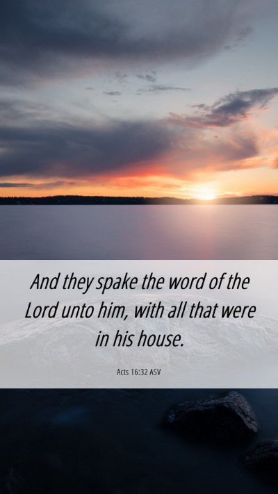 Picture 06 - Acts 16:32 ASV Mobile Phone Wallpaper - And they spake the word of the Lord unto him, - Mobile Bible Verse Wallpaper