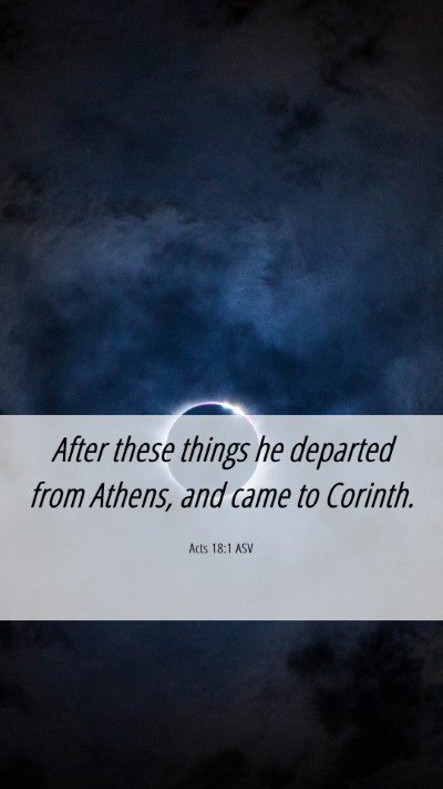 Picture 06 - Acts 18:1 ASV Mobile Phone Wallpaper - After these things he departed from Athens, and - Mobile Bible Verse Wallpaper