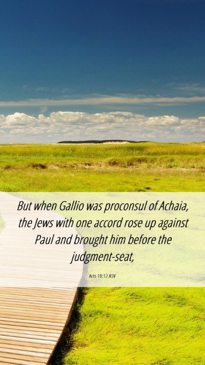 Picture 06 - Acts 18:12 ASV Mobile Phone Wallpaper - But when Gallio was proconsul of Achaia, the Jews - Mobile Bible Verse Wallpaper