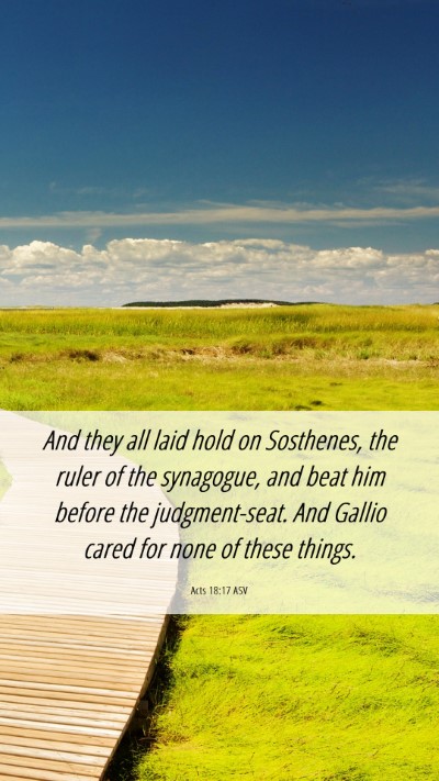 Picture 06 - Acts 18:17 ASV Mobile Phone Wallpaper - And they all laid hold on Sosthenes, the ruler of - Mobile Bible Verse Wallpaper