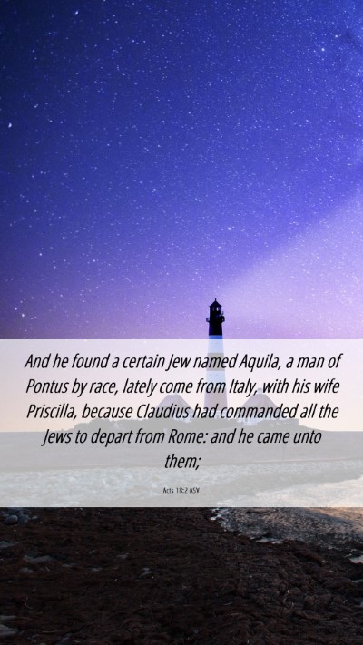 Picture 06 - Acts 18:2 ASV Mobile Phone Wallpaper - And he found a certain Jew named Aquila, a man of - Mobile Bible Verse Wallpaper