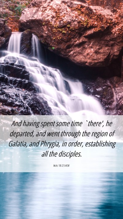 Picture 06 - Acts 18:23 ASV Mobile Phone Wallpaper - And having spent some time `there', he departed, - Mobile Bible Verse Wallpaper
