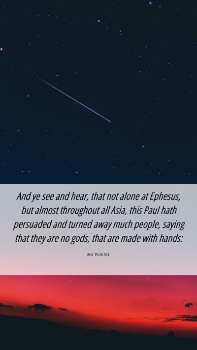 Picture 06 - Acts 19:26 ASV Mobile Phone Wallpaper - And ye see and hear, that not alone at Ephesus, - Mobile Bible Verse Wallpaper