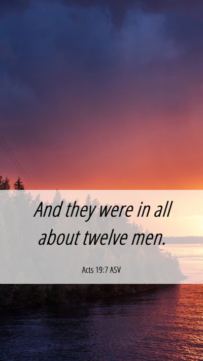 Picture 06 - Acts 19:7 ASV Mobile Phone Wallpaper - And they were in all about twelve - Mobile Bible Verse Wallpaper
