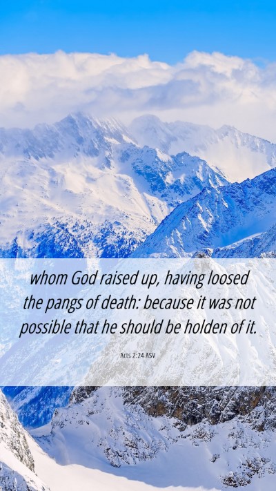 Picture 06 - Acts 2:24 ASV Mobile Phone Wallpaper - whom God raised up, having loosed the pangs of - Mobile Bible Verse Wallpaper