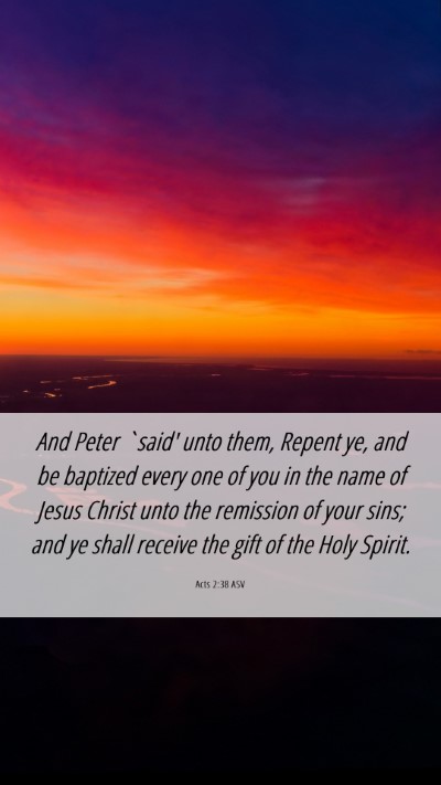 Picture 06 - Acts 2:38 ASV Mobile Phone Wallpaper - And Peter `said' unto them, Repent ye, and be - Mobile Bible Verse Wallpaper