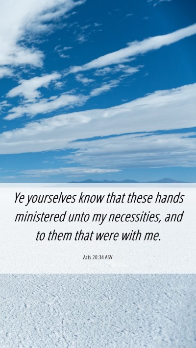 Picture 06 - Acts 20:34 ASV Mobile Phone Wallpaper - Ye yourselves know that these hands ministered - Mobile Bible Verse Wallpaper