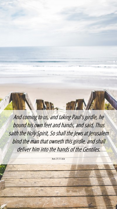 Picture 06 - Acts 21:11 ASV Mobile Phone Wallpaper - And coming to us, and taking Paul's girdle, he - Mobile Bible Verse Wallpaper