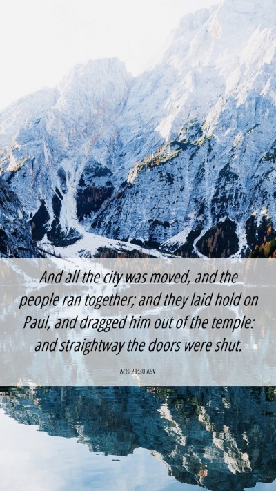Picture 06 - Acts 21:30 ASV Mobile Phone Wallpaper - And all the city was moved, and the people ran - Mobile Bible Verse Wallpaper