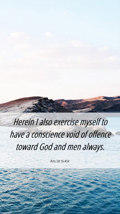 Picture 06 - Acts 24:16 ASV Mobile Phone Wallpaper - Herein I also exercise myself to have a - Mobile Bible Verse Wallpaper