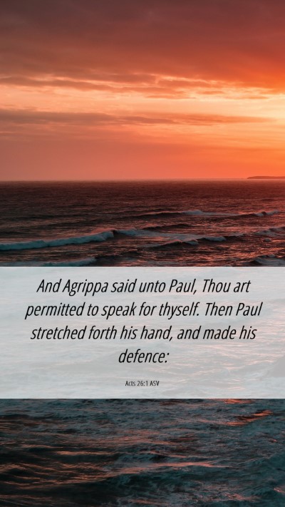 Picture 06 - Acts 26:1 ASV Mobile Phone Wallpaper - And Agrippa said unto Paul, Thou art permitted to - Mobile Bible Verse Wallpaper
