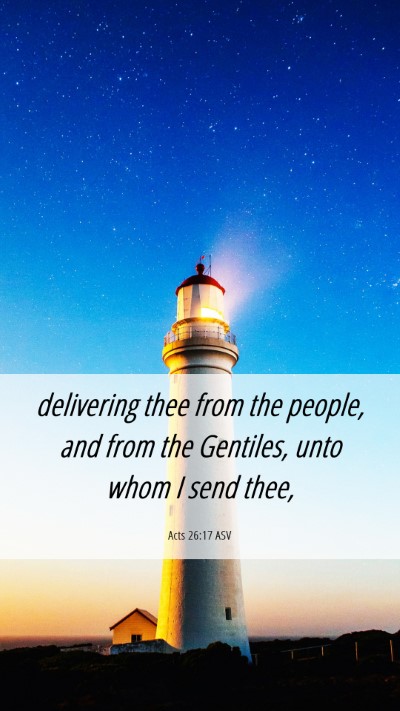 Picture 06 - Acts 26:17 ASV Mobile Phone Wallpaper - delivering thee from the people, and from the - Mobile Bible Verse Wallpaper