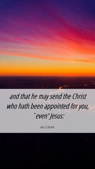 Picture 06 - Acts 3:20 ASV Mobile Phone Wallpaper - and that he may send the Christ who hath been - Mobile Bible Verse Wallpaper
